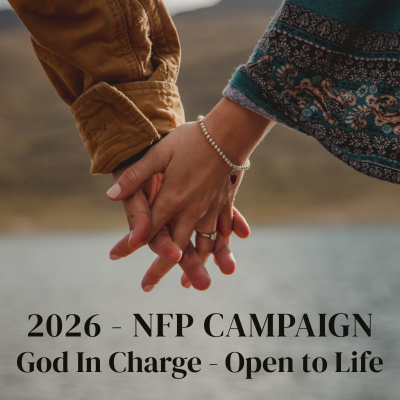2026 NFP Campaign: God in Charge - Open to Life